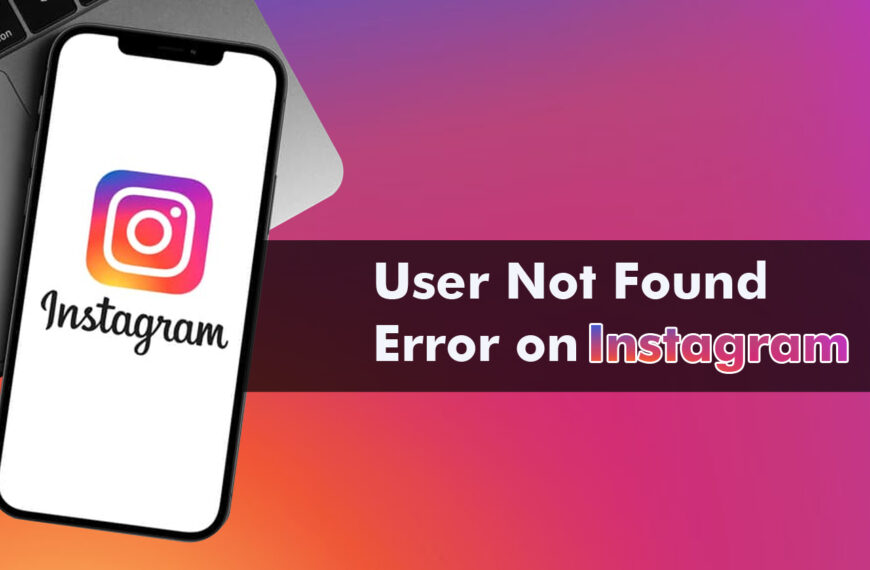“User Not Found” Error on Instagram – What You Need to Know